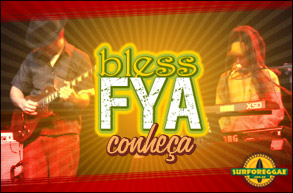Baixe agora músicas MP3 do novo nome do Reggae em São Paulo, Bless Fya! Veja no Surforeggae!