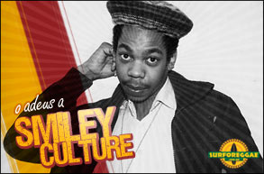 Mais uma baixa: Smiley Culture é morto em batida policial! Confira no Surforeggae!