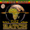 Batch - To the Roots