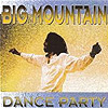 Big Mountain - Dance Party