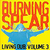 Burning Spear - Living Dub Vol. 3