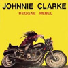 Johnny Clarke - Reggae Rebel