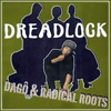 Dagô & Radical Roots - Dreadlock
