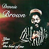 Dennis Brown - You Got the Best of Me