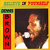 Dennis Brown - Believe in Yourself