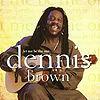 Dennis Brown - Let me Be the One