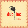 DUB INC - Dub Inc Live