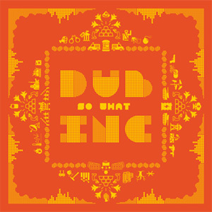 DUB INC - So What