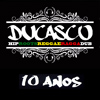 DuCasco - DuCasco 10 anos