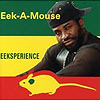 Eek-a-Mouse - Eeksperience