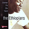 Ethiopians - Owner Fi De Yard