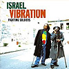 Israel Vibration - Fighting Soldiers