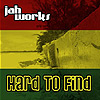 Jah Works - Hard to Find