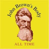 John Brown’s Body - All Time