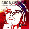 Guga do Reggae e Banda Libertus - Histórias e Lendas