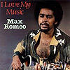 Max Romeo - I Love My Music