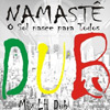 Namastê - O Sol Nasce Para Todos DUB