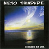 Neto Trindade e o Bando da Lua - O Bando da Lua