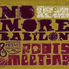 No More Babylon - Roots Meeting