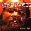 Pablo Moses - Mission