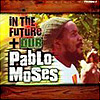 Pablo Moses - In the Future + DUB