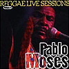 Pablo Moses - Reggae Live Sessions