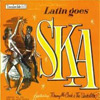 Skatalites - Latin Goes Ska
