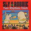 Sly & Robbie - Two Rhythms Clash