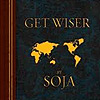 SOJA - Get Wiser