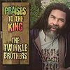 Twinkle Brothers - Praises to the King