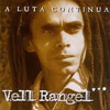 Vell Rangel  - A Luta Continua 