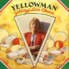 Yellowman - Yellow like Cheese