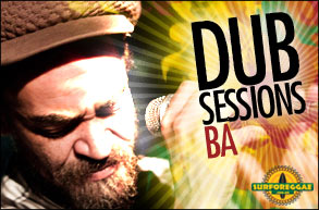 DubSessions-BA! Começa com força total a segunda edição do encontro! Confira no Surforeggae!