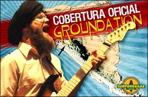 Exclusivo: Confira a cobertura oficial do Surforeggae na turnê “Groundation - América do Sul 2007”!