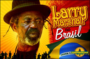 Larry Marshall de volta ao Brasil em novembro! Saiba mais sobre a turnê desse pioneiro do Reggae!