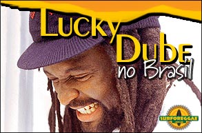 O astro Sul-Africano Lucky Dube está de volta ao Brasil! Confira as datas e locais aqui no Surforeggae!