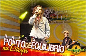 EXCLUSIVO: Ponto de Equilíbrio leva o Reggae Brasileiro para a Europa! Confira vídeos da turnê!