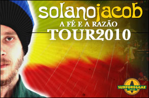 Solano Jacob lança DVD "Tribe House" 2009 e anuncia turnê Euro 2010: "A Fé e a Razão"! Confira no Surforeggae!